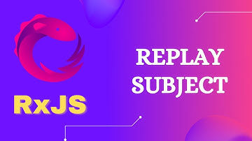 60. Replay Subject | Learn Replay Subject vs Behavior Subject - RxJS.
