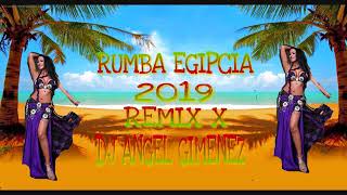 RUMBA EGIPCIA 2019 REMIX X DJ ANGEL GIMENEZ