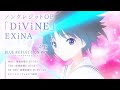 第1クールノンクレジットオープニング映像「DiViNE」EXiNA/TVアニメ『BLUE REFLECTION RAY/澪』
