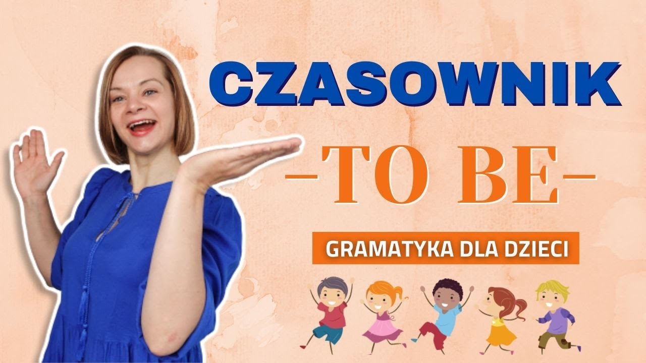 Czasownik TO BE | Gramatyka dla dzieci