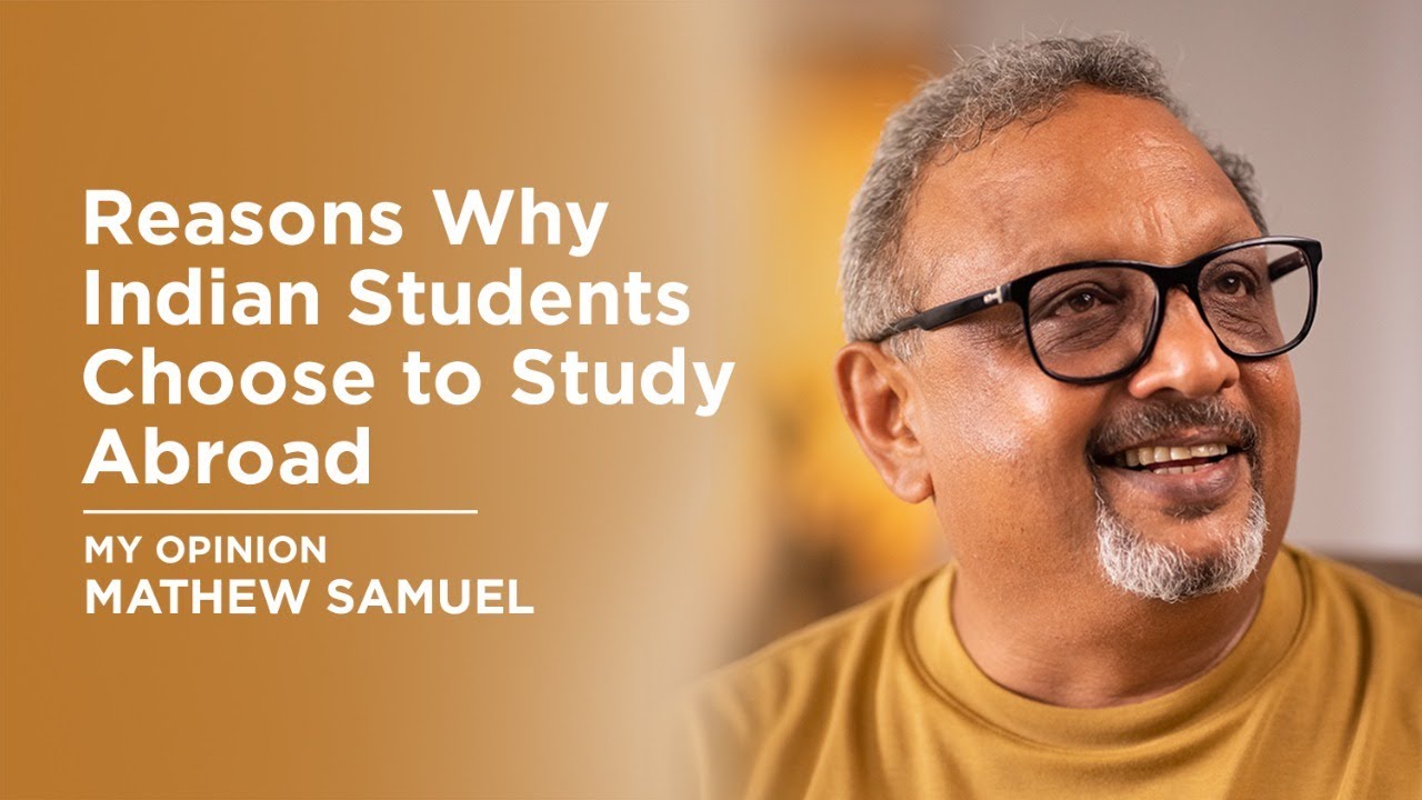 Reasons Why Indian Students Choose to Study Abroad | MY OPINION Mathew ...