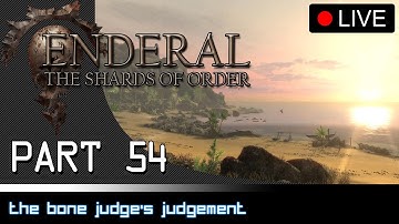 Enderal: The Shards of Order (Live) - Part 54: The Bone Judge