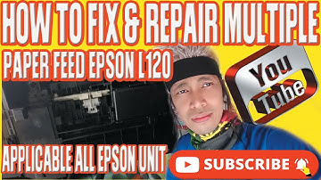 HOW TO FIX AND REPAIR MULTIPLE PAPER FEED EPSON L120 PRINTER:,APPLICABLE ALSO TO ALL EPSON UNIT