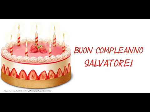 Tanti Auguri Di Buon Compleanno Salvatore Youtube