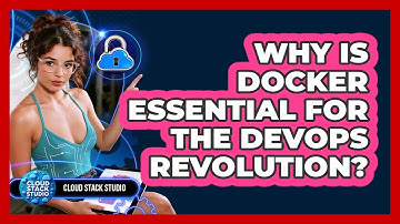 Why Is Docker Essential For The DevOps Revolution? - Cloud Stack Studio