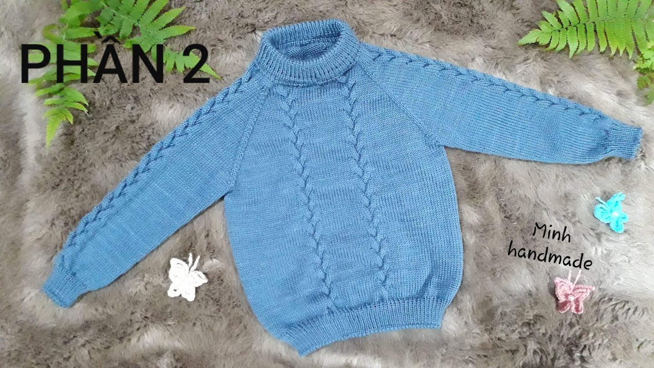 PHẦN 2 – Hướng Dẫn Cách Đan Áo Len Nam Vặn Thừng / PART 2 – How To Knit A Shirt Braid Cable