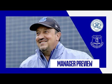 QPR V EVERTON | RAFA BENITEZ PREVIEWS CARABAO CUP TIE