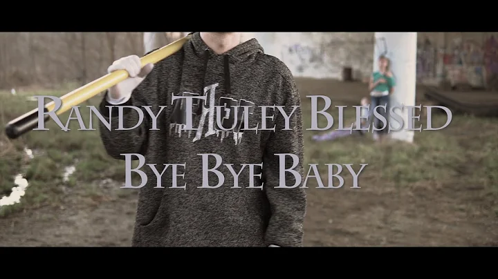 Randy Truely Blessed - Bye Bye Baby (Official Video)