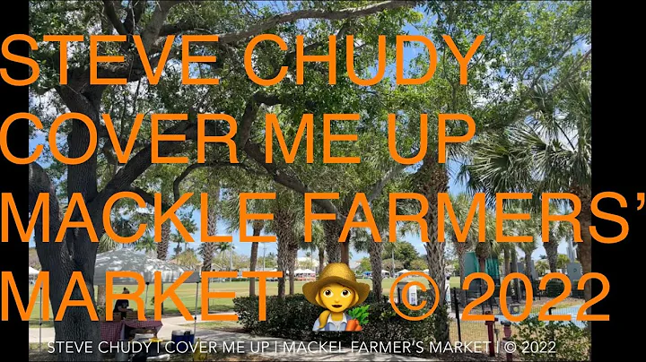 Steve Chudy - Cover Me Up (Frank E. Mackle Farmers...