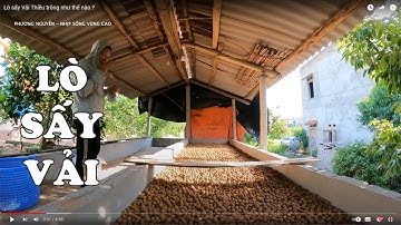 Lò sấy Vải Thiều trông như thế nào ?