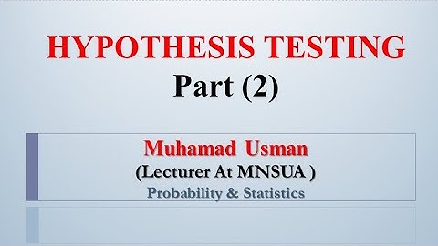 Lecture 13 on Hypothesis Testing (Part 2) | Complete Procedure for| Z Test | T Test| Chi-Square Test