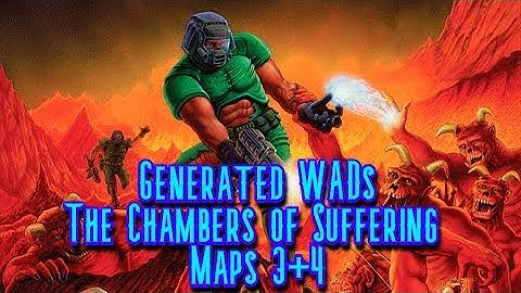 Generated WADs - The Chambers of the Suffering - Map #3+4 | Doom