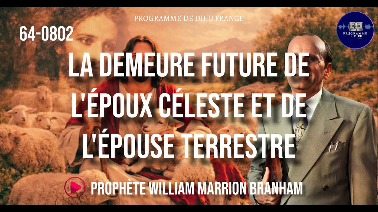 La Demeure future de l’Époux Céleste et de l’Épouse terrestre| 64-0802 | 🔴 STREAMING