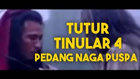 TUTUR TINULAR 4 ||  Alur Cerita Tutur Tinular Tinular Episode "Pedang Naga Puspa"