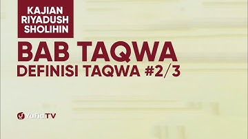 Kajian Riyadush Shalihin - Bab Taqwa (Definisi Taqwa #2/3) - Ustadz Zaid Susanto, Lc.