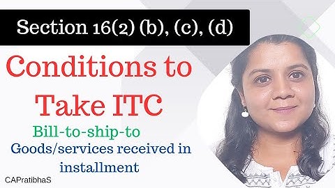 ITC conditions Section 16(2)(b)(c)(d) and proviso #capratibhas #gst #cafinaldt