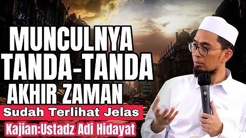 MUNCULNYA TANDA TANDA AKHIR ZAMAN SUDAH TERLIHAT JELAS Kajian:Ustadz Adi Hidayat