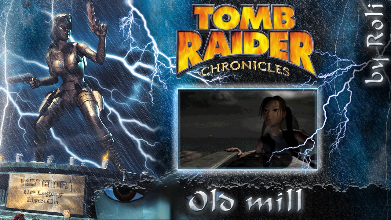 Tomb Raider 5 Chronicles Old mill walkthrough YouTube
