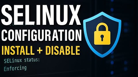 Install and Configure SELinux on Linux Servers