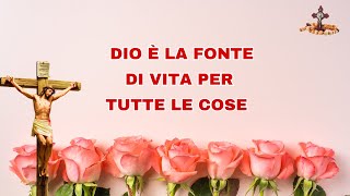 Dio è la fonte di vita per tutte le cose🙏