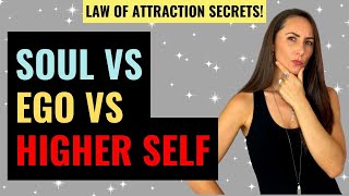 The Soul, Higher Self, and Ego Self  | Understand the Difference