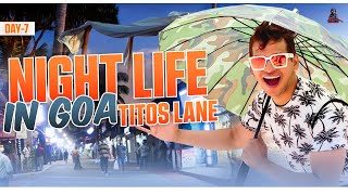 Night Life In Goa Titos Lane Vlog Day-7