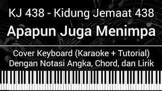 KJ 438 - Apapun Juga Menimpamu (Not Angka Chord Lirik) Cover Keyboard Karaoke Tutorial Kidung Jemaat