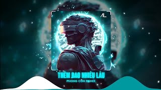THÊM BAO NHIÊU LÂU - ĐẠT G x PHONG CON REMIX | NHẠC HOT TREND XU HƯỚNG TIK TOK 2023