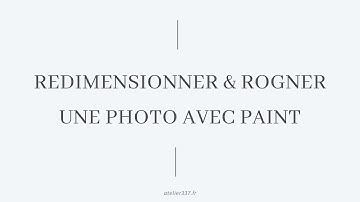 Redimensionner et Rogner une image avec Paint