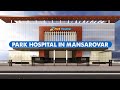 Park group of hospitals announces arrival in jaipur  park hospital in mansarovar