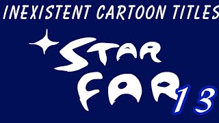Inexistent Cartoon Titles 13 "Star Far" (1965)