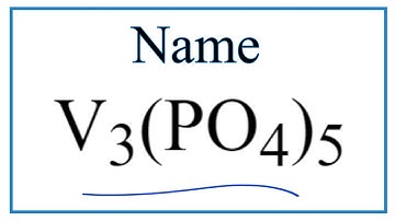 How to Write the Formula for Vanadium (V) phosphate