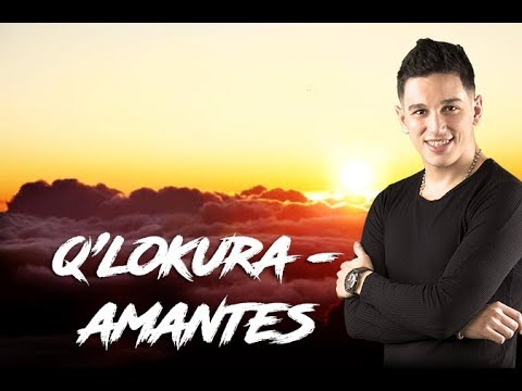 Amantes - Q Lokura