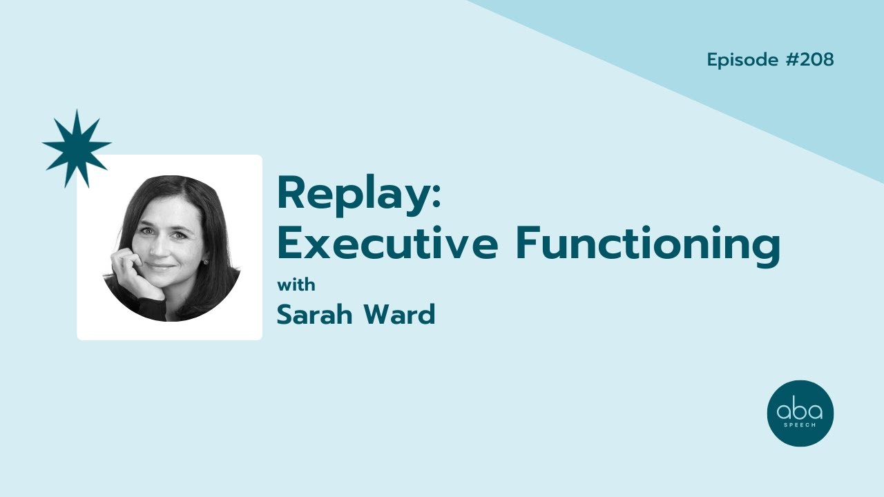 #208: Replay: Executive Functioning with Sara Ward
