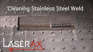 Laser Weld Cleaning | Removal of Oxidation on Stainless Steel | Laserax