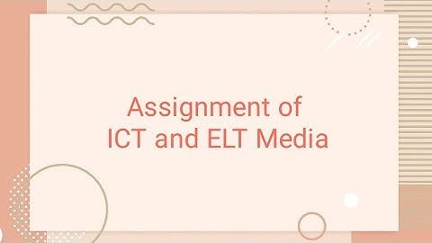 Assignment of ICT n ELT Media (Teaching Simulation)