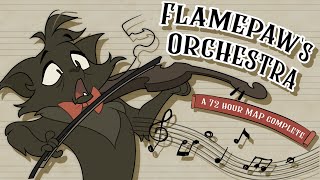 Flamepaw&#39;s Orchestra 72 Hour MAP COMPLETE