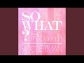 SO WHAT? feat. 傳田真央