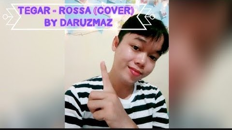 TEGAR - ROSSA (COVER)  BY DARUZMAZ