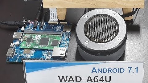 Testing Audio input & output on WAD-A64U board running Android 7.1 OS.