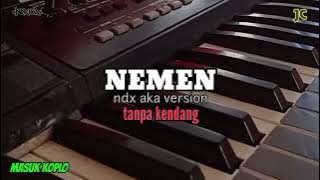 NEMEN ( ndx aka version ) - Tanpa kendang Koplo Dongkrek Jaranan !!