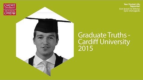 Graduate Truths - Cardiff University 2015