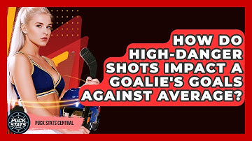 How Do High-danger Shots Impact A Goalie