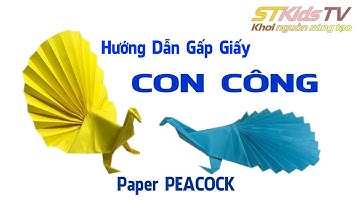 Hướng dẫn gấp giấy nghệ thuật, Mẫu: #3  CON CÔNG | Peacock Origami | ST Kids TV