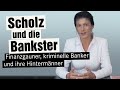 Finanzgauner, Bankster und ihre Hintermänner – am Beispiel Olaf Scholz