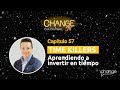 Change Tv capítulo 57 - Time Killers | Aprendiendo a invertir en tiempo