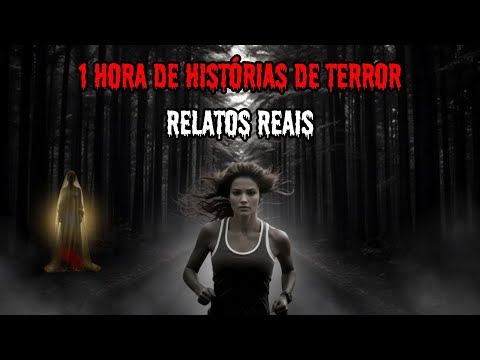 1 HORA DE HISTÓRIAS DE TERROR ASSUSTADORAS - RELATOS REAIS
