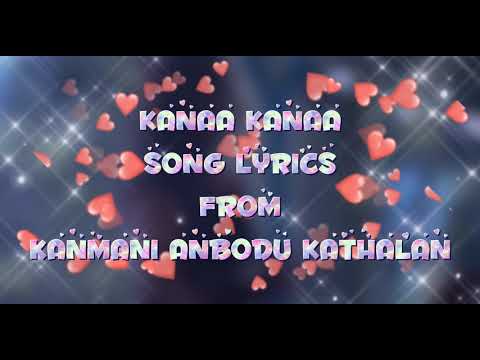  Kanmani Anbodu Kathalan  Kanaa Kanaa  Song Lyrics Astro Vaanavil
