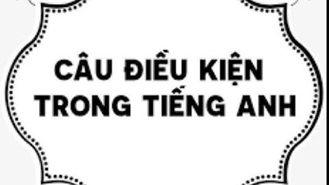 #CauDieuKien #ConditionalSentences Câu điều kiện "If, Unless" // Học tiếng Anh hiệu quả