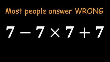 PEMDAS Mistakes That Everyone Makes — 7 − 7 × 7 + 7 | Think Fast: Don’t Fall for This Math Trick